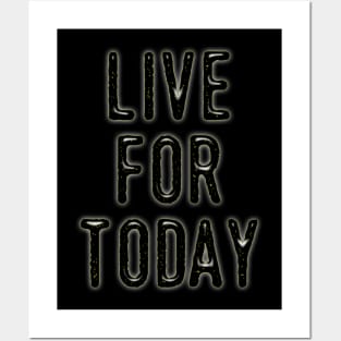 Live For Today Posters and Art
